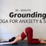 YOGA FOR ANXIETY & STRESS – 20 Minute Flow
