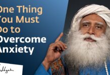 One Thing You Must Do to Overcome Anxiety | Sadhguru