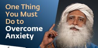 One Thing You Must Do to Overcome Anxiety | Sadhguru