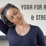 Yoga for anxiety & stress | neck & upper body focus | 20min