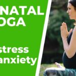 Prenatal Yoga For Stress And Anxiety
