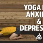 Yoga for Anxiety | How to Deal With Anxiety and Depression With Yoga