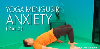 Yoga mengusir Anxiety (Part 2) – Yoga with Penyogastar
