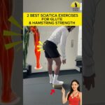 2 Bài Tập Giảm Đau Thần Kinh Tọa Tốt Nhất: Tăng Cường Cơ Mông & Gân Kheo
