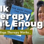 How Yoga Therapy Heals Anxiety, Depression, and Trauma: Somatic Healing Explained