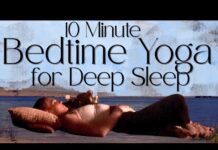 Bedtime Yoga 10 Minutes Of Anxiety Relief