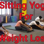 Sitting Yoga For Weight Loss || Sitting Yoga For Belly Fat And Thighs Fat