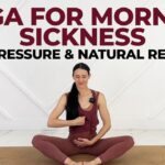 First Trimester Prenatal Yoga To Relieve Nausea & Morning Sickness