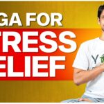 Yoga for Stress Relief: Calm Mind & Body | Saurabh Bothra Yoga