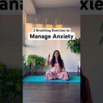 Breathing Exercises to Manage Anxiety #yoga #meditation #pranayama #anxietyrelief #yogaforbeginners