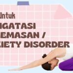YOGA UNTUK MEMBANTU MENGATASI KECEMASAN / ANXIETY DISORDER